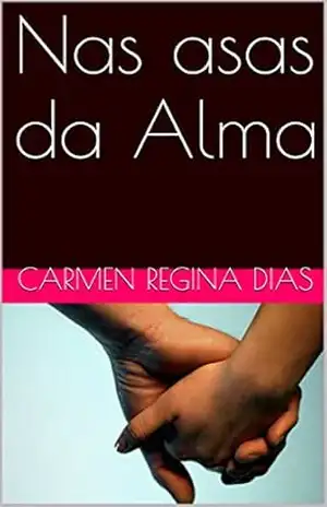 Nas asas da Alma – Carmen Regina Dias