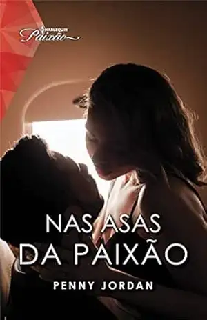 Nas Asas Da Paixão (Harlequin Paixão Livro 131) – Penny Jordan