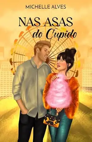 Nas asas do cupido – Michelle Alves