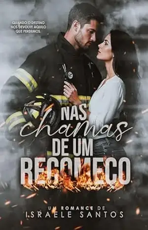 Nas chamas de um recomeço – Israele Santos