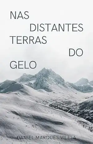 Nas Distantes Terras do Gelo – Daniel Marques Vilela