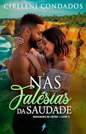 Nas falésias da saudade: Romances de verão – Livro 3 – Cirlleni Condados