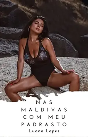 Nas Maldivas com Meu Padrasto: Um conto erótico tabu – Luana Lopes
