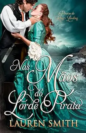 Nas Mãos do Lorde Pirata (Piratas de King’s Landing Livro 1) - Lauren Smith