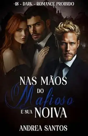 Nas Mãos do Mafioso e sua Noiva (Meus Sogros Livro 2) – Andrea  Santos