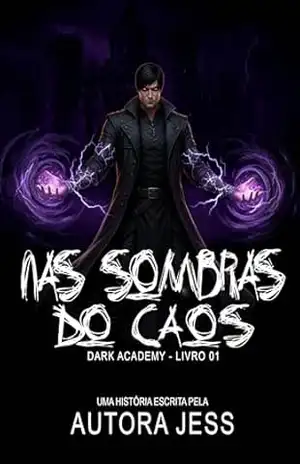 Nas Sombras do Caos: DARK ACADEMY – Autora Jess