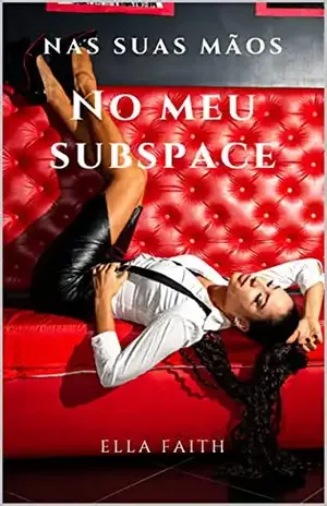 Nas suas mãos do meu Subspace - Ella Faith