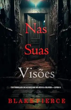 Nas Suas Visões (Um Thriller de Suspense de Jenna Graves — Livro 1) – Blake Pierce