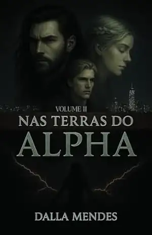 Nas Terras do Alpha: Volume 2 – Dalla Mendes