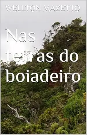 Nas terras do boiadeiro – WELLTON MAZETTO