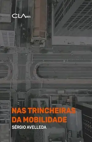 Nas trincheiras da mobilidade – Sérgio Avelleda