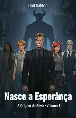 Nasce a Esperança: – A Origem de Silvo – Volume 1 – Cell Santos
