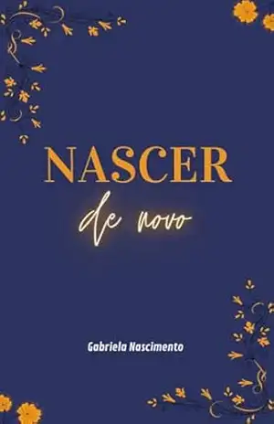 Nascer de novo – Gabriela Nascimento