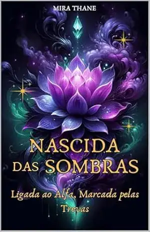 NASCIDA DAS SOMBRAS: Ligada ao Alfa, Marcada pelas Trevas (As Bruxas Elementares Livro 1) – Mira Thane