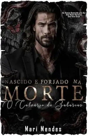 Nascido e Forjado na Morte: O Calvário de Zakarias (Senhores do Crime Livro 1) – Mari  Mendes