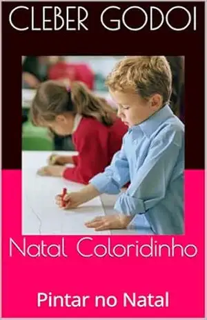 Natal Coloridinho: Pintar no Natal (Colorir Livro 1) – Cleber Godoi