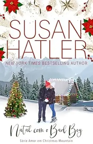 Natal com o Bad Boy: Segundas Chances e Amor no Natal em Uma Cidadezinha Encantadora (Amor em Christmas Mountain Livro 1) – Susan Hatler