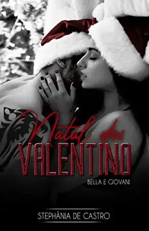 NATAL DOS VALENTINO: Um conto de Natal - Stephânia de Castro