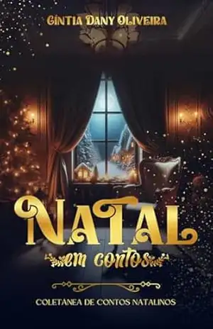 NATAL em Contos: Coletânea de contos natalinos – Cíntia Dany Oliveira