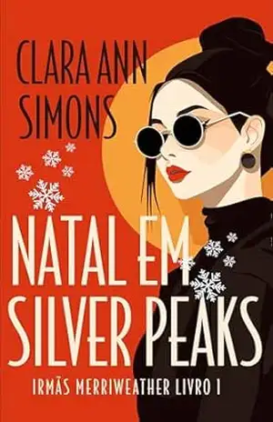 Natal em Silver Peaks (Série Irmãs Merriweather Livro 1) – Clara Ann Simons