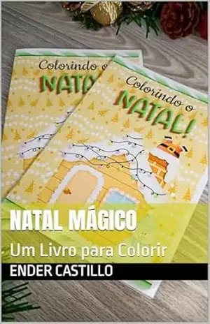 Natal Mágico: Um Livro para Colorir - Ender  Castillo