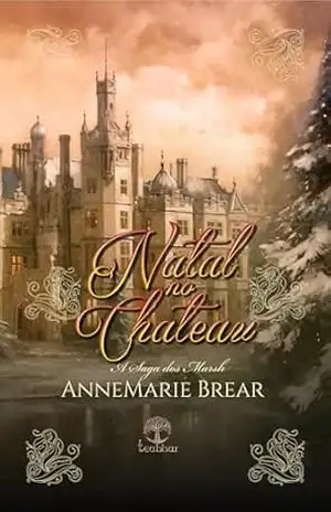 Natal no Chateau (A Saga dos Marsh) – AnneMarie Brear
