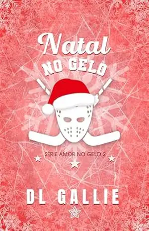 Natal no Gelo (Amor no Gelo Livro 2) – DL Gallie