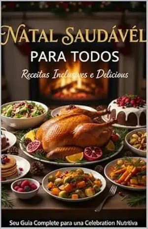 Natal Saudável para Todos: Receitas Inclusivas e Deliciosas – Mariana ebooks