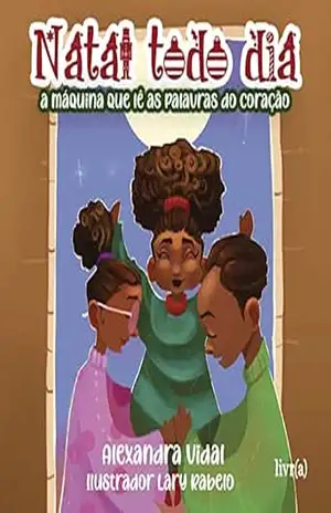 Natal todo dia: A máquina que lê as palavras do coração - Alexandra Vidal