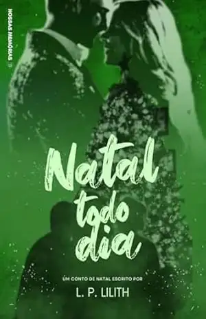 Natal Todo Dia (Nossas Memórias) - L. P.  Lilith