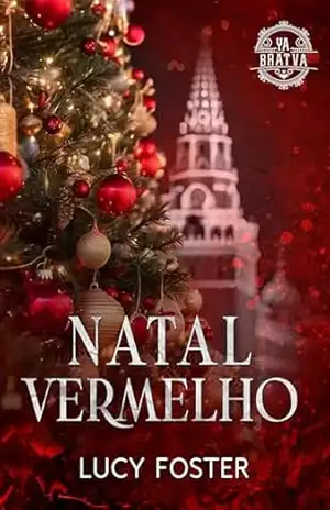 Natal Vermelho: Uma antologia da série Ya Bratva – Lucy Foster