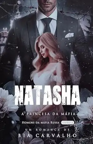 Natasha: A Princesa da Máfia (Homens da Máfia Russa Livro 3) – Bia Carvalho