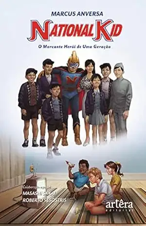National Kid: O Marcante Herói de uma Geração – Marcus Anversa