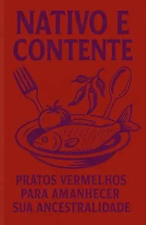 Nativo e Contente: Pratos vermelhos para amanhecer sua ancestralidade – Tainara  Tapajos