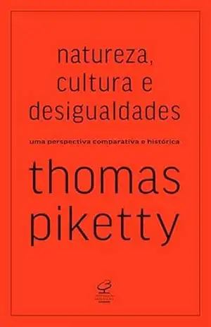 Natureza, cultura e desigualdades – Thomas Piketty