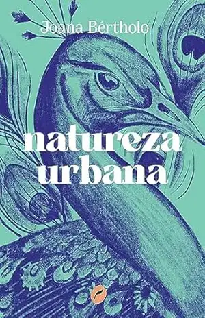 Natureza urbana - Joana Bértholo