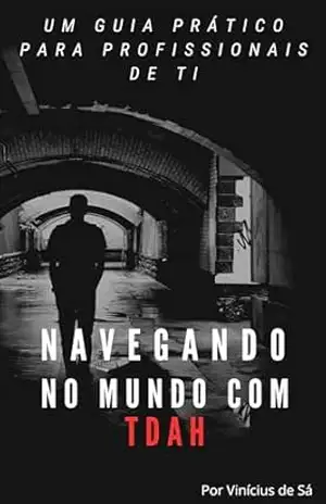 Navegando no Mundo com TDAH – Vinícius de Sá