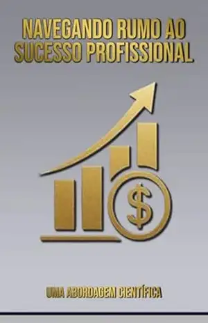 Navegando Rumo Ao Sucesso Profissional – Edivaldo Ascaneo