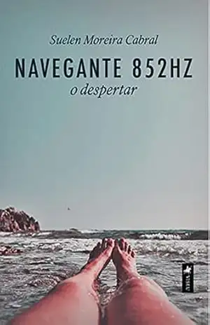 Navegante 852Hz: O despertar – Suelen Moreira Cabral