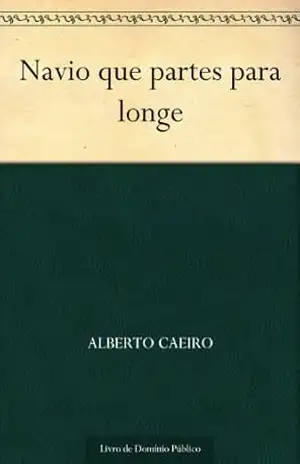 Navio que partes para longe – Alberto Caeiro
