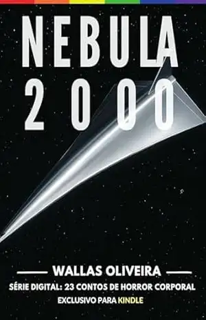 NEBULA–2000: Série Digital: 23 Contos de Horror Corporal – Wallas Oliveira