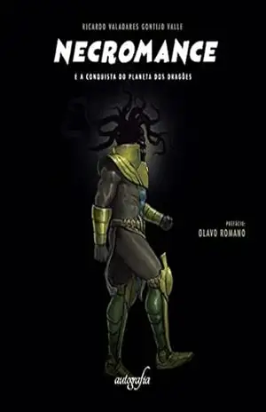 Necromance; a conquista do planeta dos dragões - Ricardo Valadares Gontijo Valle