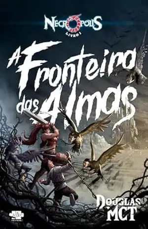 Necrópolis 1 – A Fronteira das Almas – Douglas MCT
