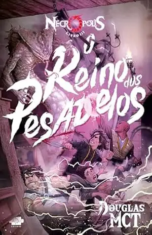 Necrópolis 3 – O Reino dos Pesadelos – Douglas MCT