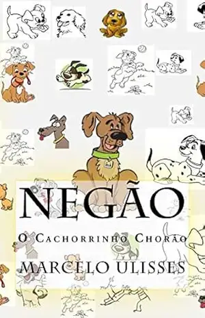 Negão o Cachorrinho Chorão – Marcelo Cordeiro
