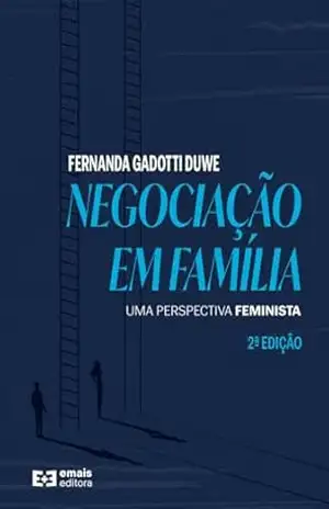 Negociação em família: uma perspectiva feminista - Fernanda Gadotti Duwe