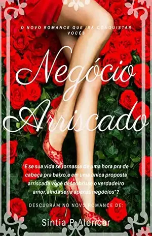 NEGÓCIO ARRISCADO – SINTIA P.ALENCAR