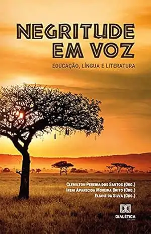 Negritude em voz: educação, língua e literatura – Clemilton Pereira dos Santos