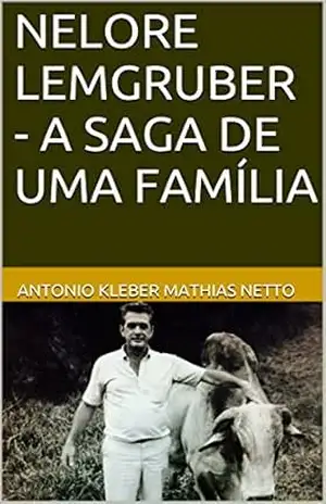 NELORE LEMGRUBER – A SAGA DE UMA FAMÍLIA – Antonio Kleber Mathias Netto