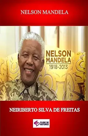 Nelson Mandela – Neiriberto Silva De Freitas